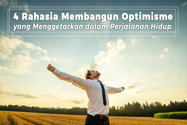 4 Rahasia Membangun Optimisme yang Menggetarkan dalam Perjalanan Hidup